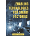 Enabling Technologies for Smart Factories