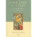 One Day At A TIme: Discovering the Freedom of 12-Step Spirituality