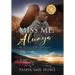 Miss Me, Always