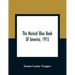 The Musical Blue Book Of America, 1915- Recording In Concise Form The Activities Of Leading Musicians And Those Actively And Prominently Identified Wi