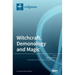 Witchcraft, Demonology and Magic