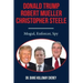 Donald Trump, Robert Mueller, Christopher Steele: Mogul, Enforcer, Spy