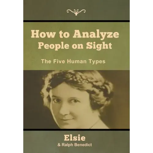 How to Analyze People on Sight: The Five Human Types
