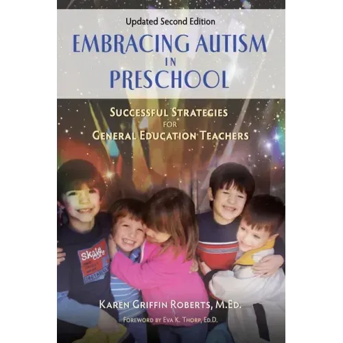 Embracing Autism in Preschool, Updated Second Edition: Successful Strategies for General Education Teachers