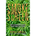 Smokescreen: What the Marijuana Industry Doesn't Want You to Know