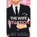 The Wife Situation: A Billionaire Fake Dating Marriage of Convenience Romance