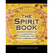 The Spirit Book: The Encyclopedia of Clairvoyance, Channeling, and Spirit Communication