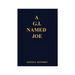 A G.I. Named Joe: Stories of World War II in the Pacific Islands...and Some More