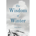 The Wisdom of Winter