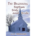 The Church, Beginning, Baptism, Body, and Bride