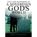 Evil and Suffering in a Sovereign God's World