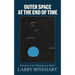 Outer Space at the End of Time