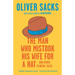 The Man Who Mistook His Wife for a Hat: And Other Clinical Tales