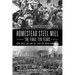 Homestead Steel Mill-The Final Ten Years: Uswa Local 1397 and the Fight for Union Democracy