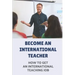 Become An International Teacher: How To Get An International Teaching Job: A Job Search