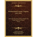 Westmoreland County, Virginia, 1653-1912: Parts One And Two, A Short Chapter And Bright Day In Its History (1912)