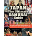 Japan the Ultimate Samurai Guide: An Insider Looks at the Japanese Martial Arts and Surviving in the Land of Bushido and Zen