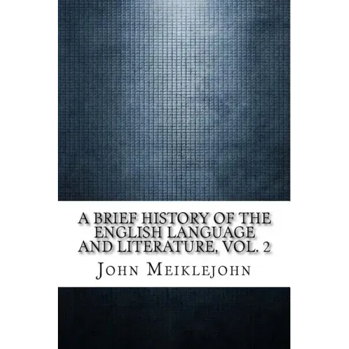 A Brief History of the English Language and Literature, Vol. 2