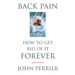 Back Pain: How to Get Rid of It Forever