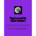 Papa Lee and the Aliens Volume I: Papa Lee and the Aliens Volume I tells about the author's close encounter of the fifth kind. The book explains the "