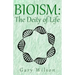 Bioism: The Deity of Life
