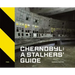 Chernobyl: A Stalkers' Guide