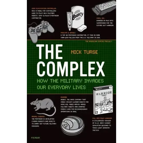 The Complex: How the Military Invades Our Everyday Lives
