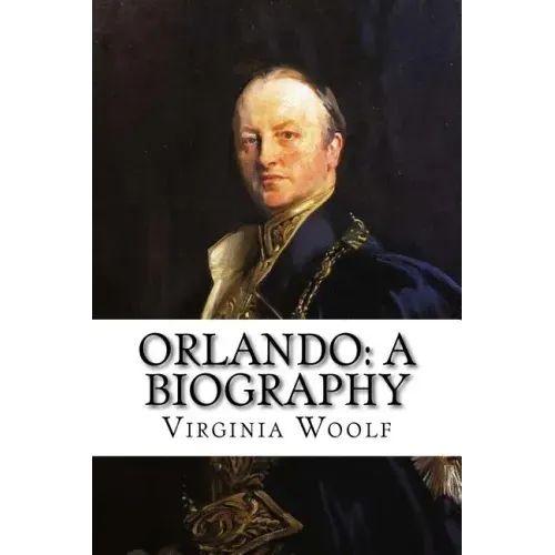 Orlando: A Biography Virginia Woolf