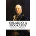 Orlando: A Biography Virginia Woolf