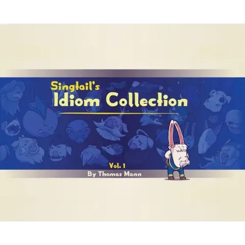 Singtail's Idiom Collection: Vol. 1