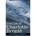 The Life of Charlotte Bronte