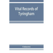 Vital records of Tyringham, Massachusetts to the year 1850
