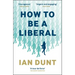 How to Be a Liberal: The Story of Freedom and the Fight for Its Survival