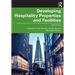 Developing Hospitality Properties and Facilities