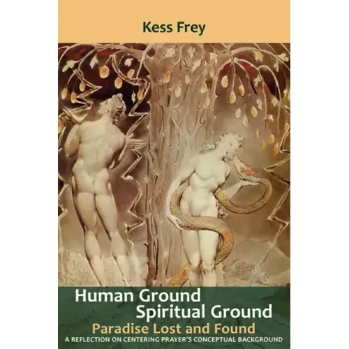 Human Ground, Spiritual Ground: Paradise Lost and Found