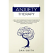 Anxiety Therapy: a self-help workbook for adults and kids to manage anxiety, panic attack, depression understanding how regain your emotional control