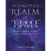 Beyond the Realm of Time: A Curious Collection of Poems, Poetic Essays and Abstractions