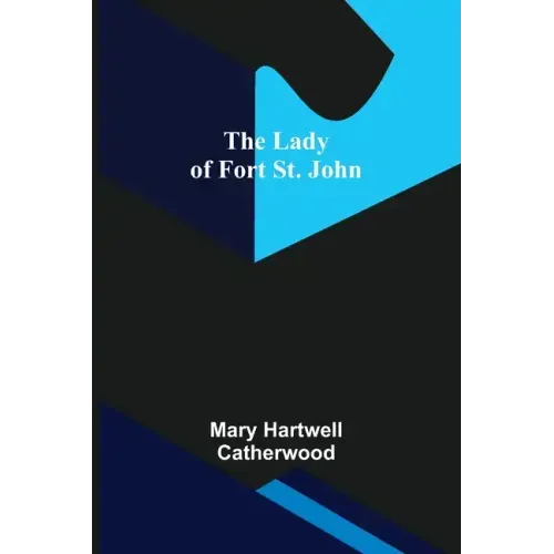 The Lady of Fort St. John