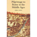 Pilgrimage to Rome in the Middle Ages: Continuity and Change
