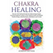 Chakra Healing: Discover Self-Healing through the Chakra Energy System. A practical beginner's guide to reach Optimal Health and Radia