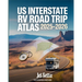 US Interstate RV Road Trip Atlas 2025-2026: Complete Guide with Detailed Maps to Scenic Routes, Campgrounds, National Parks & Hidden Gems Across All 5