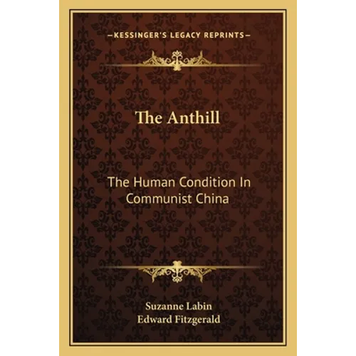 The Anthill: The Human Condition In Communist China