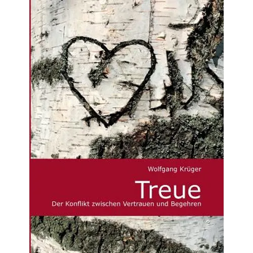 Treue: Der Konflikt zwischen Vertrauen und Begehren