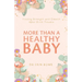 More Than a Healthy Baby: Finding Strength and Growth After Birth Trauma