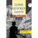 Come Quickly Dawn