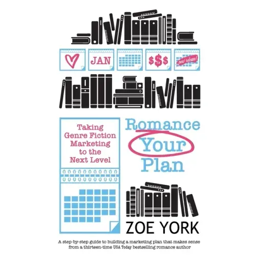 Romance Your Plan: Taking Genre Fiction Marketing to the Next Level