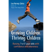Growing Children, Thriving Children: Raising 7 to 12 Year Olds with Confidence and Awareness