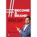 #BecomeABrand: Learn the Art of Branding Yourself on Social Media with Case Studies & Best Practices