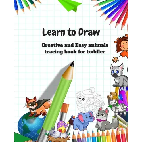 Learn to Draw: Animal Drawing Book for Kids: Creative and Easy animals tracing book for toddler