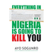 Everything In Nigeria Is Going To Kill You